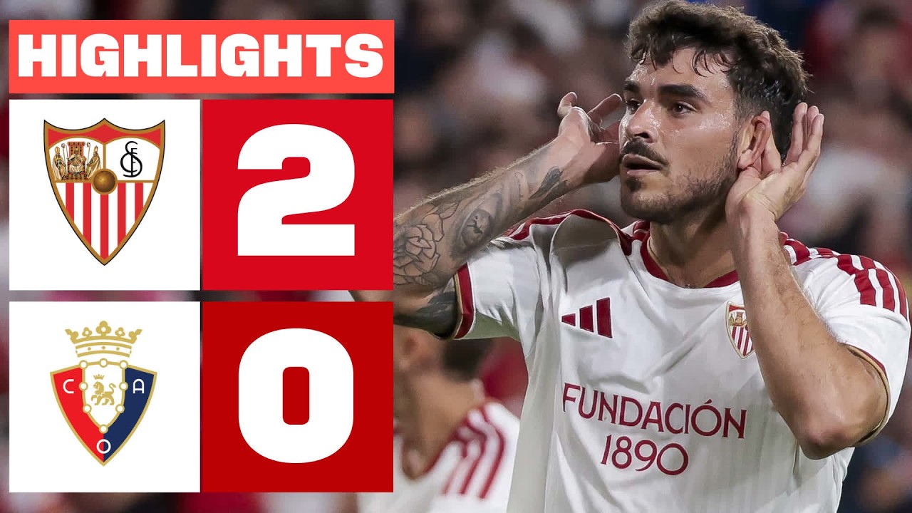 SEVILLA FC 2 - 0 CA OSASUNA | HIGHLIGHTS LALIGA EA SPORTS