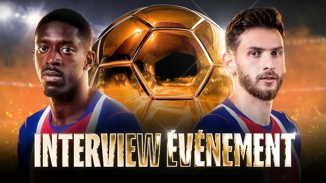 EXCLUSIVE: DEMBÉLÉ & KVARATSKHELIA OPEN UP ABOUT THE BALLON D’OR 🌕​