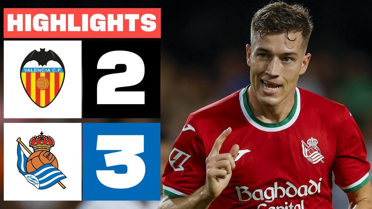 VALENCIA CF 2 - 3 REAL SOCIEDAD | HIGHLIGHTS LALIGA EA SPORTS