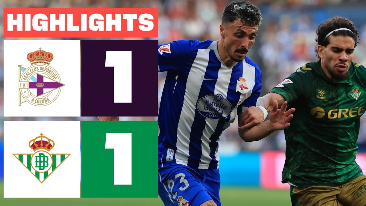 RC DEPORTIVO 1 - 1 REAL BETIS | HIGHLIGHTS LALIGA EA SPORTS